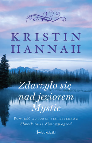 Zdarzyło się nad jeziorem Mystic - Kristin Hannah - ebook + audiobook + książka