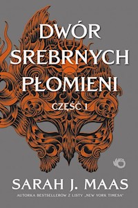 Dwór srebrnych płomieni Dwór cierni i róż Tom 5 - Sarah J. Maas - książka