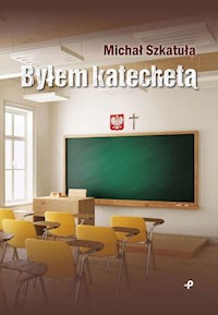 Byłem katechetą - Szkatuła Michał - książka
