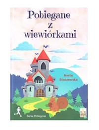 Pobiegane z wiewiórkami - Staszewska Aneta - książka
