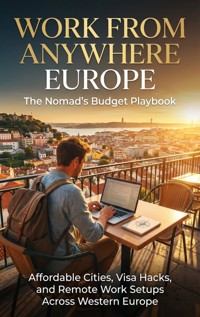 Work From Anywhere Europe: The Nomad's Budget Playbook - David Patterson - ebook