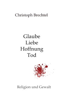 Glaube, Liebe, Hoffnung, Tod - Christoph Brechtel - ebook