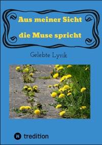 Aus meiner Sicht die Muse spricht - Ingrid Rathje-Kohn - ebook