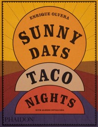 Sunny Days, Taco Nights: A Cookbook - Olvera Enrique - książka