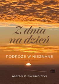 Z dnia na dzień - Kuczmierczyk Andrzej R. - książka