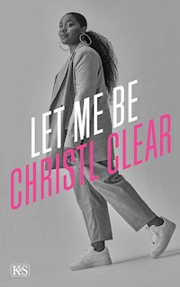 Let me be Christl Clear - Christl Clear - ebook