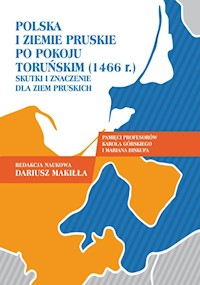 Polska i ziemie pruskie po pokoju toruńskim (1466 r.). Skutki i znaczenie dla ziem pruskich. -  - książka