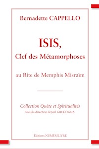 Isis, clef des métamorphoses - Bernadette Cappello - ebook