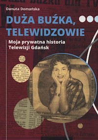 Duża buźka telewidzowie - Domańska Danuta - książka