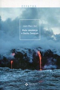 Małe rekolekcje o Duchu Świętym - Bot Jean-Marc - książka