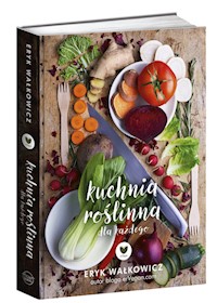 ErVegan Kuchnia roślinna dla każdego - Wałkowicz Eryk - książka