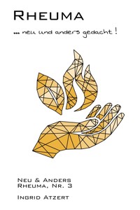 Rheuma … neu und anders gedacht! - Ingrid Atzert - ebook