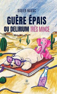 Guère épais ou delirium très mince - Didier Navac - ebook