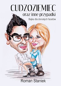 Cudzoziemiec oraz inne przypadki - Roman Staniek - ebook + książka