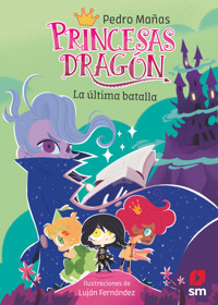 Princesas Dragón 21: La última batalla - Pedro Mañas Romero - ebook