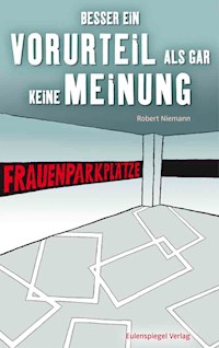 Besser ein Vorurteil als gar keine Meinung - Robert Niemann - ebook