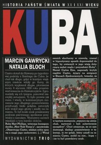 Historia państw świata w XX i XXI wieku. Kuba - Natalia Bloch, Marcin Florian Gawrycki - ebook
