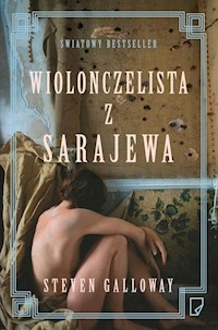 Wiolonczelista z Sarajewa - Steven Galloway - książka