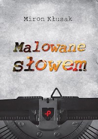Malowane słowem - Miron Kłusak - książka