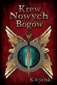 Krew Nowych Bogów Tom 1 - Wycisk Katarzyna - książka
