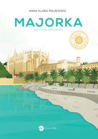 Majorka. Nie tylko pod palmą - Anna Klara Majewska - ebook + książka