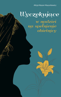 Wyczekujące - Alicja Mazan-Mazurkiewicz - książka