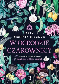 W ogrodzie czarownicy - Arin Murphy-Hiscock - książka