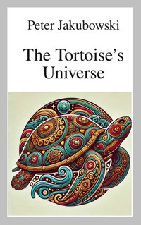 The Tortoise's Universe - Peter Jakubowski - ebook