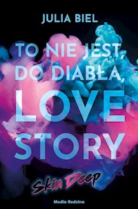 To nie jest, do diabła, love story - Biel Julia - książka