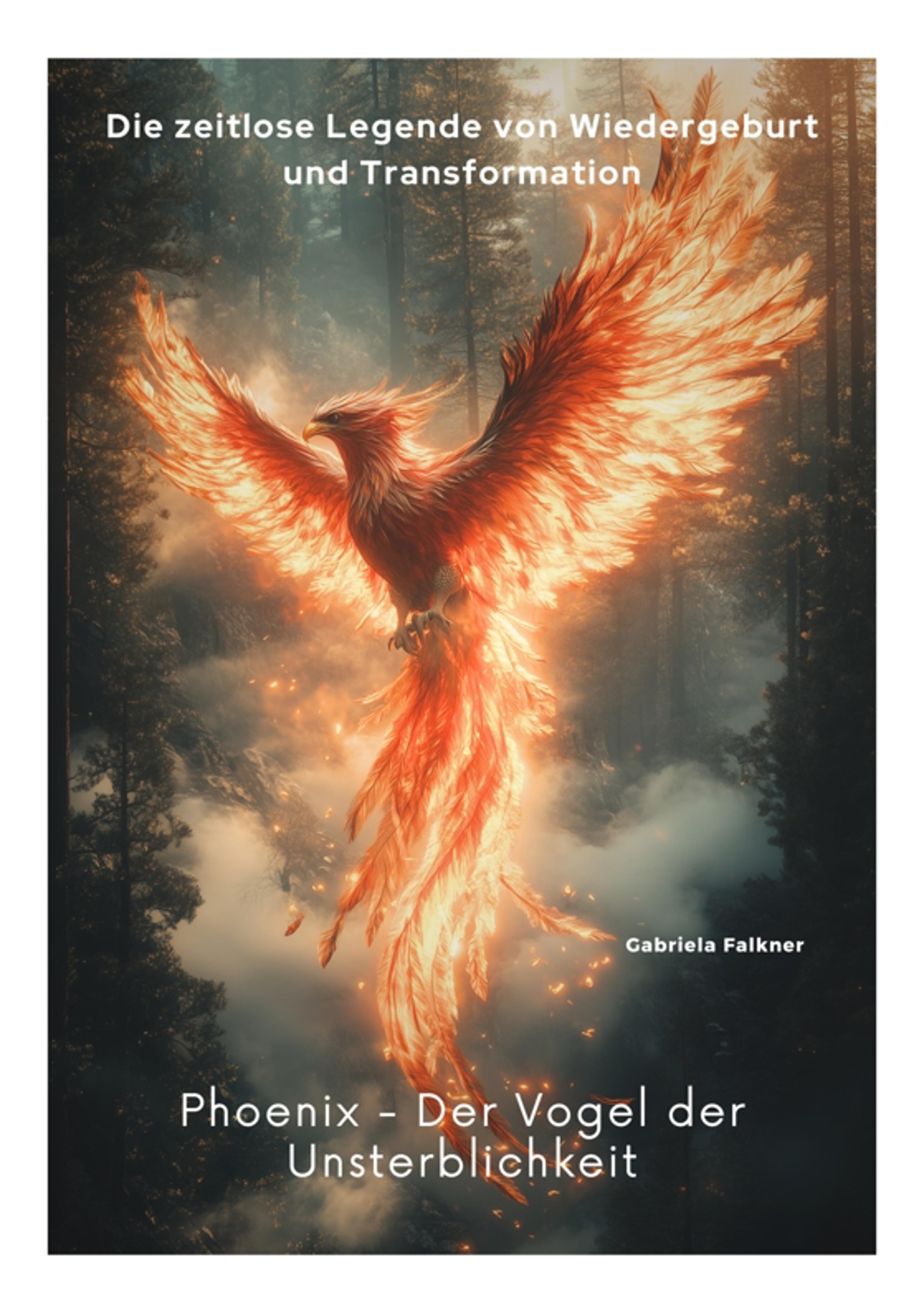 Phoenix - Der Vogel der Unsterblichkeit