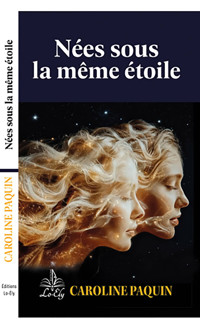 Nées sous la même étoile - Caroline Paquin - ebook