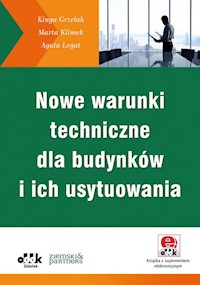 Nowe warunki techniczne dla budynków i ich usytuowania (z suplementem elektronicznym) - Grzelak Kinga, Klimek Marta, Legat Agata - książka