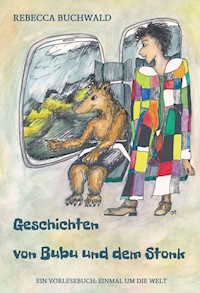 Geschichten von Bubu und dem Stonk - Rebecca Buchwald - ebook