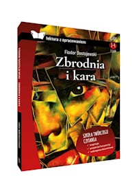 Zbrodnia i kara Lektura z opracowaniem - Dostojewski Fiodor - książka