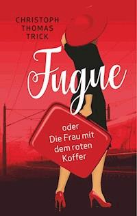 FUGUE - Christoph Thomas Trick - ebook