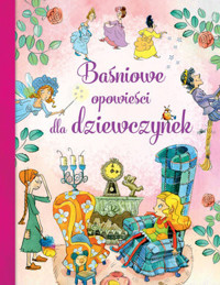 Baśniowe opowieści dla dziewczynek - zbiorowa praca - książka