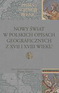 Nowy Świat w polskich opisach geograficznych z XVII i XVIII wieku -  - książka