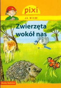 Pixi Ja wiem Zwierzęta wokół nas - - książka