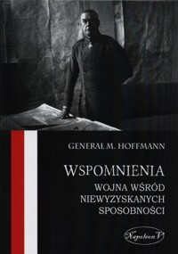 Wspomnienia Wojna wśród niewyzyskanych sposobności - Hoffmann Max - książka