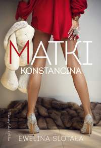Matki Konstancina - Ewelina Ślotała - ebook + audiobook + książka