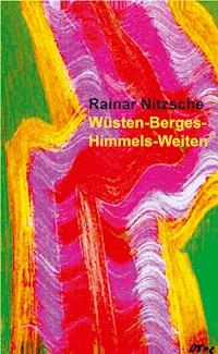 Wüsten-Berges-Himmels-Weiten - Rainar Nitzsche - ebook