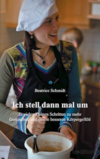 Ich stell dann mal um - Beatrice Schmidt - ebook