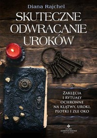 Skuteczne odwracanie uroków - Diana Rajchel - ebook + książka