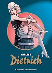 Marlene Dietrich - Die Graphic Novel - Ferrari Alessandro - ebook
