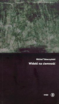 Widoki na ciemność - Tabaczyński Michał - książka