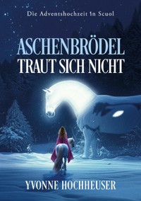 Aschenbrödel traut sich nicht - Yvonne Hochheuser - ebook