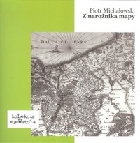 Z narożnika mapy - Piotr Michałowski - książka