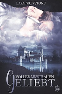 Voller Misstrauen geliebt - Lara Greystone - ebook