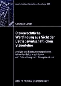 Steuerrechtliche Wertfindung aus Sicht der Betriebswirtschaftlichen Steuerlehre - Christoph Löffler - ebook