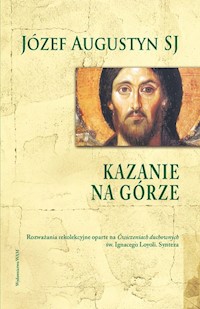 Kazanie na Górze - Józef Augustyn SJ - ebook